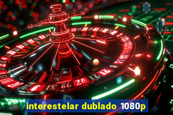 interestelar dublado 1080p